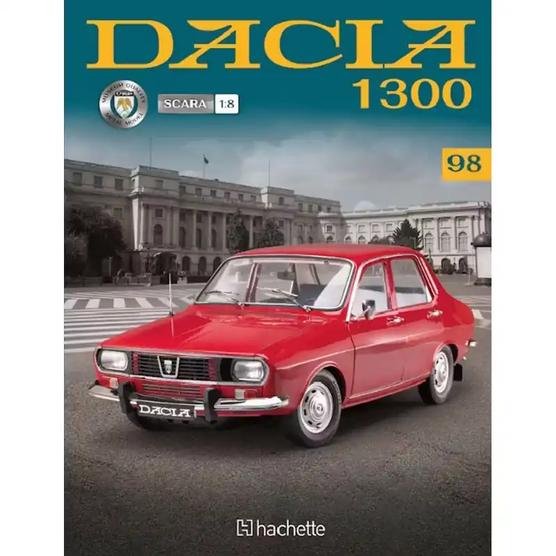 Macheta Dacia 1300 nr.98 - kit construibil 1 8 Hachette Premium